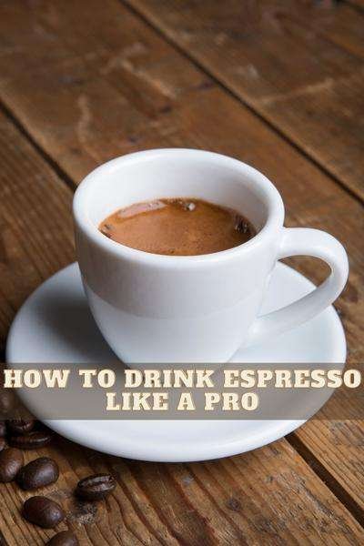How to drink Espresso Like A Pro